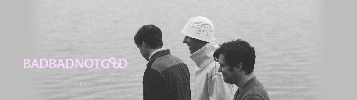 BADBADNOTGOOD