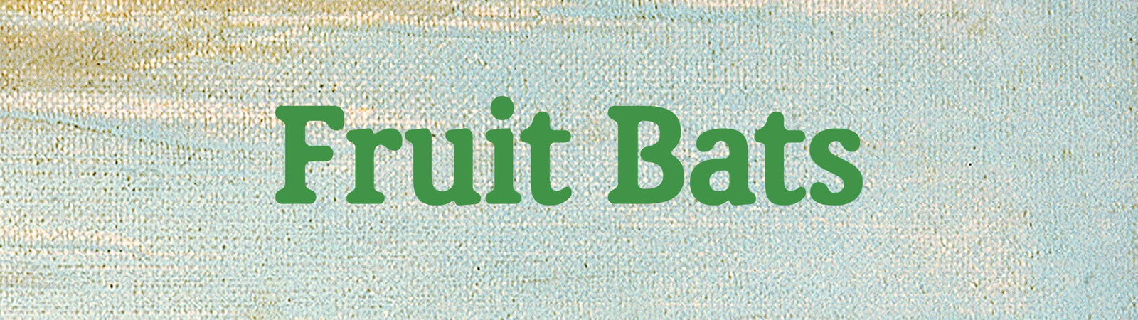 Fruit Bats