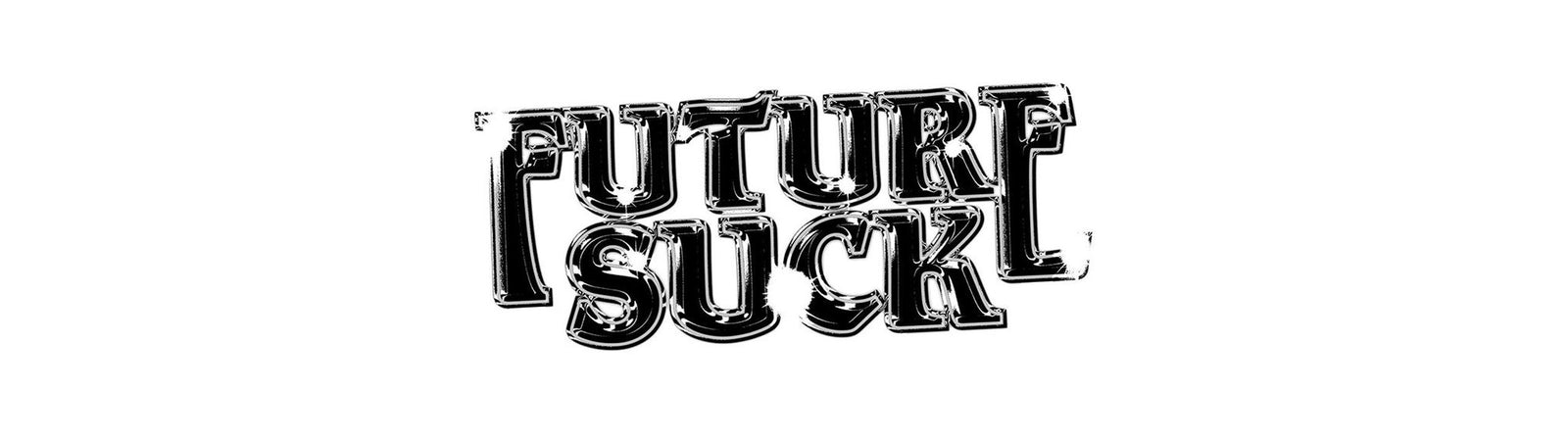 Future Suck