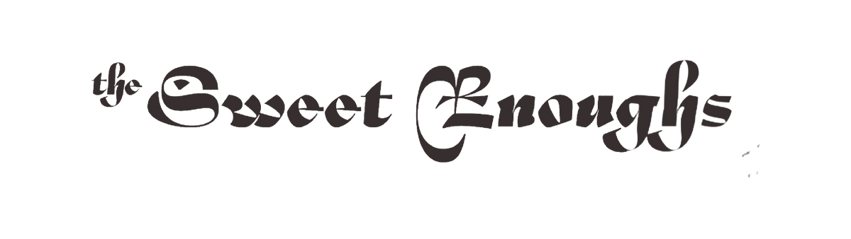 The Sweet Enoughs