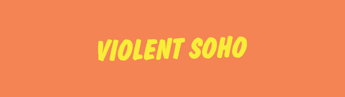 Violent Soho