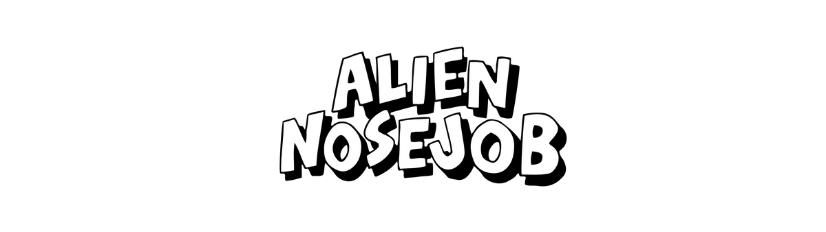 Alien Nosejob