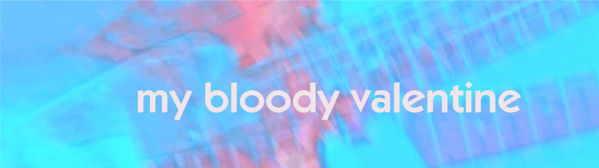 My Bloody Valentine
