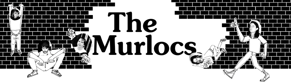 The Murlocs