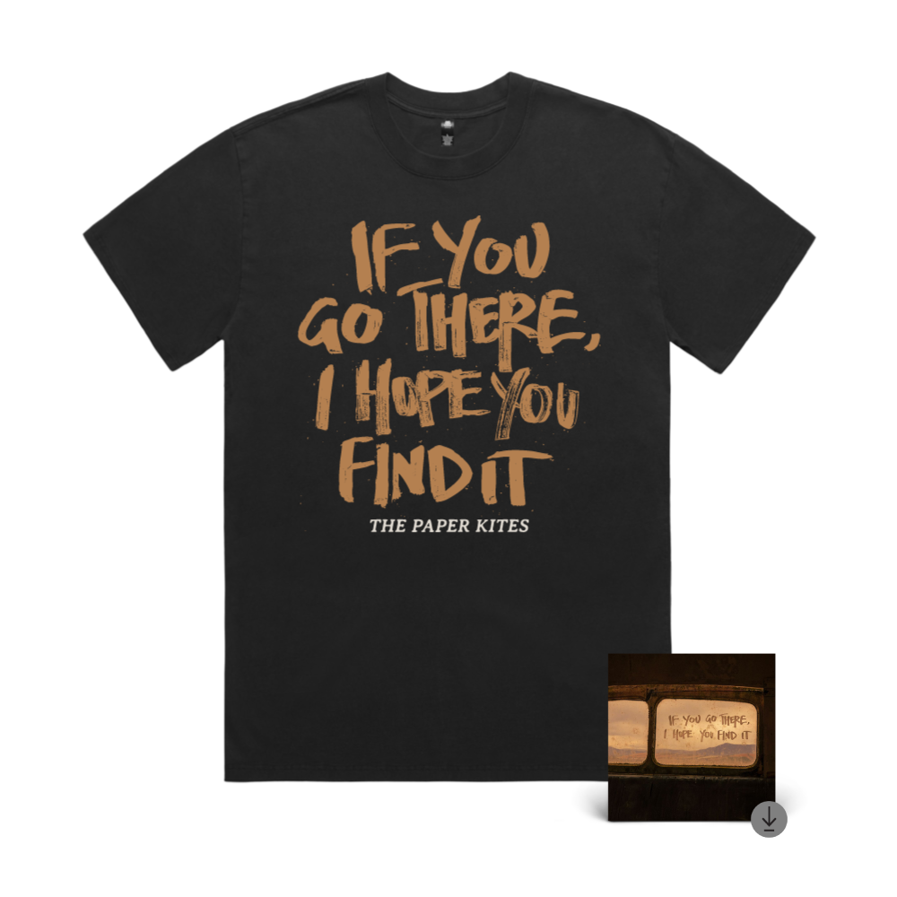 The Paper Kites / If You Go There, I Hope You Find It Black T-Shirt & Digital Download ***PRE-ORDER***