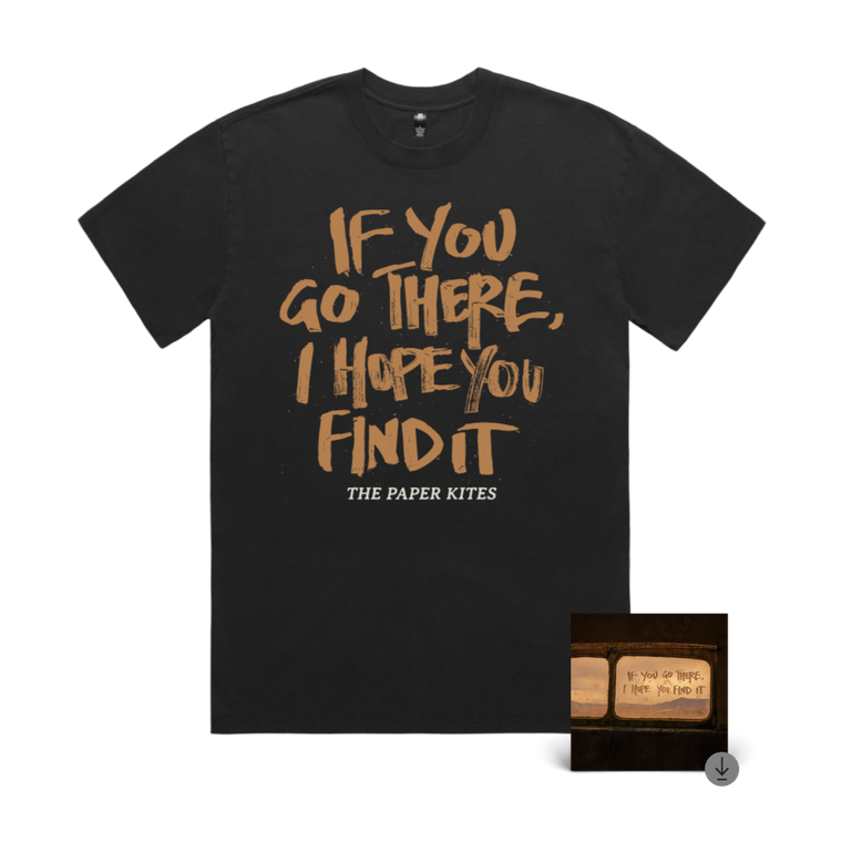 The Paper Kites / If You Go There, I Hope You Find It Black T-Shirt & Digital Download ***PRE-ORDER***