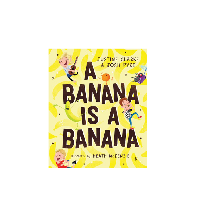 Josh Pyke & Justine Clarke / A Banana is a Banana Book