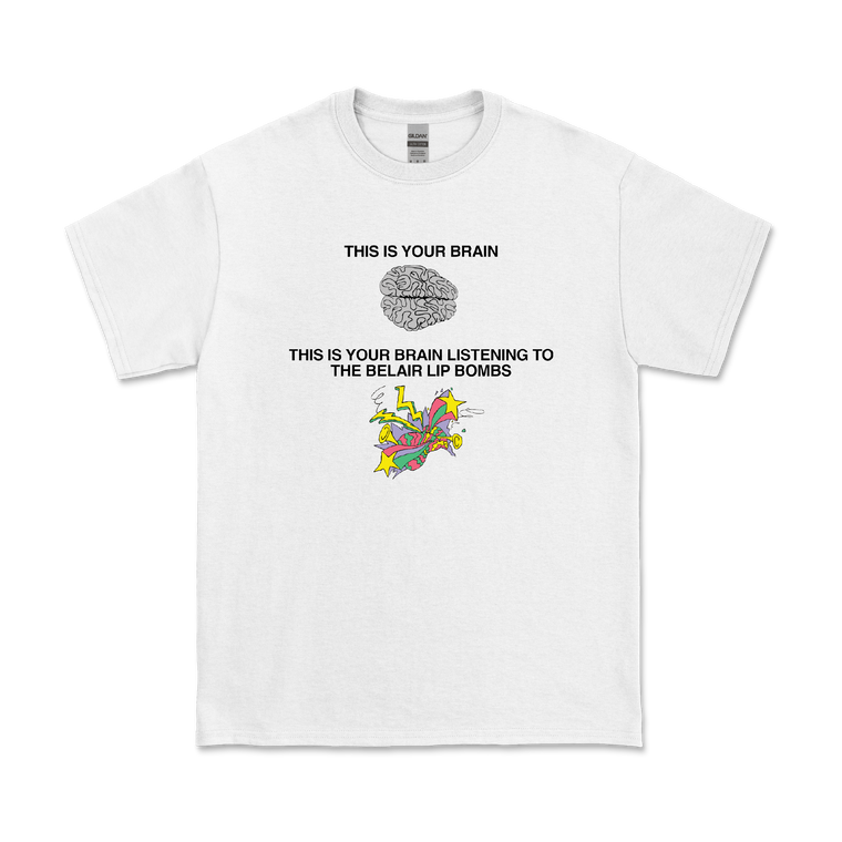 The Belair Lip Bombs / Brain White T-Shirt