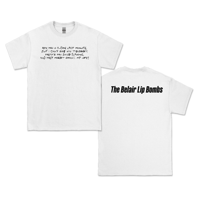 The Belair Lip Bombs / Super Last Minute T-Shirt White