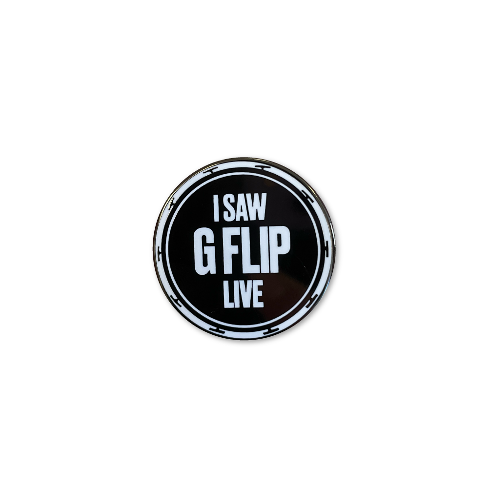 G FLIP / I SAW G FLIP LIVE Black Pin