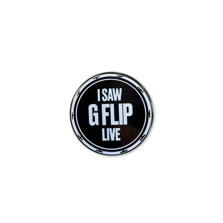 G FLIP / I SAW G FLIP LIVE Black Pin