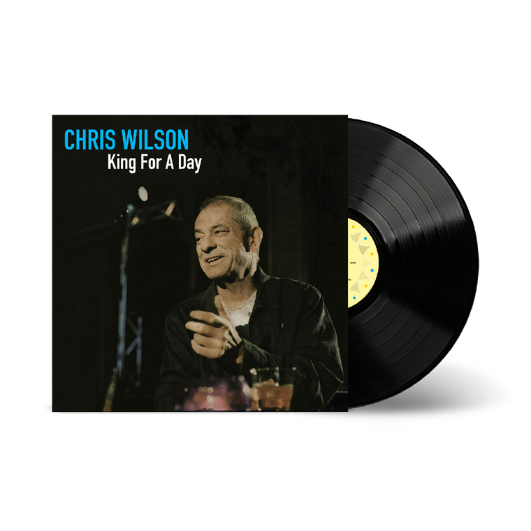 Chris Wilson / King For A Day LP Black Vinyl