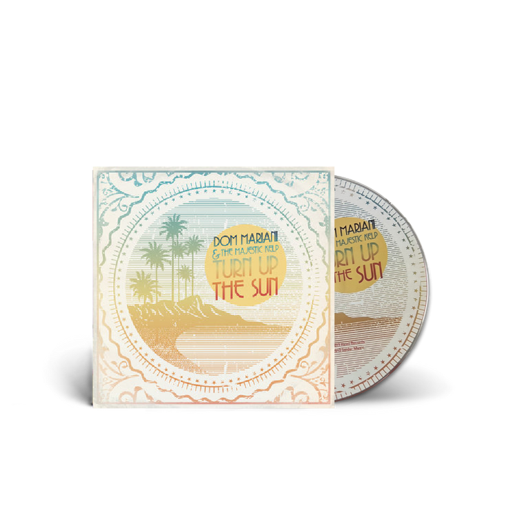 Dom Mariani and the Majestic Kelp / Turn Up The Sun CD