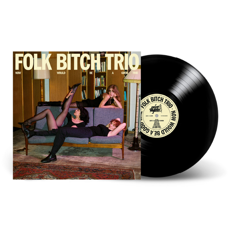 Folk Bitch Trio / Now Would Be A Good Time LP Black Vinyl
