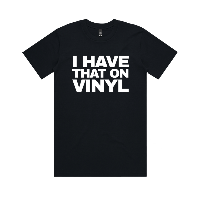 I Have That On Vinyl / Black T-Shirt