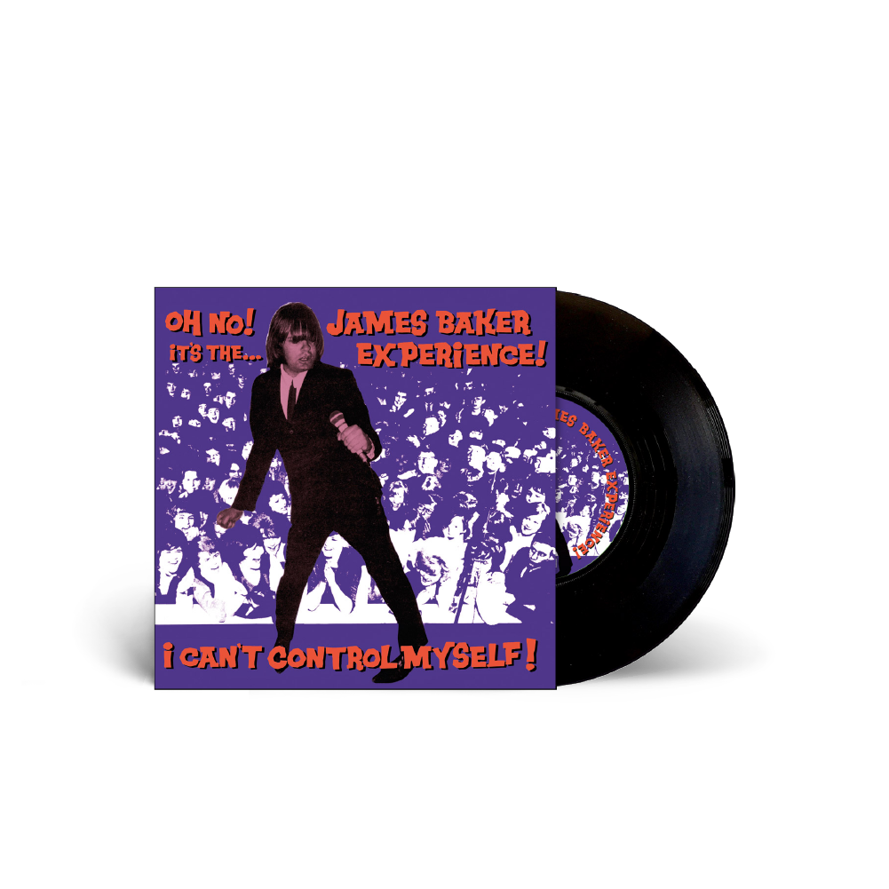 The James Baker Experience / I Can't Control Myself 7" Limited edition black 7” vinyl