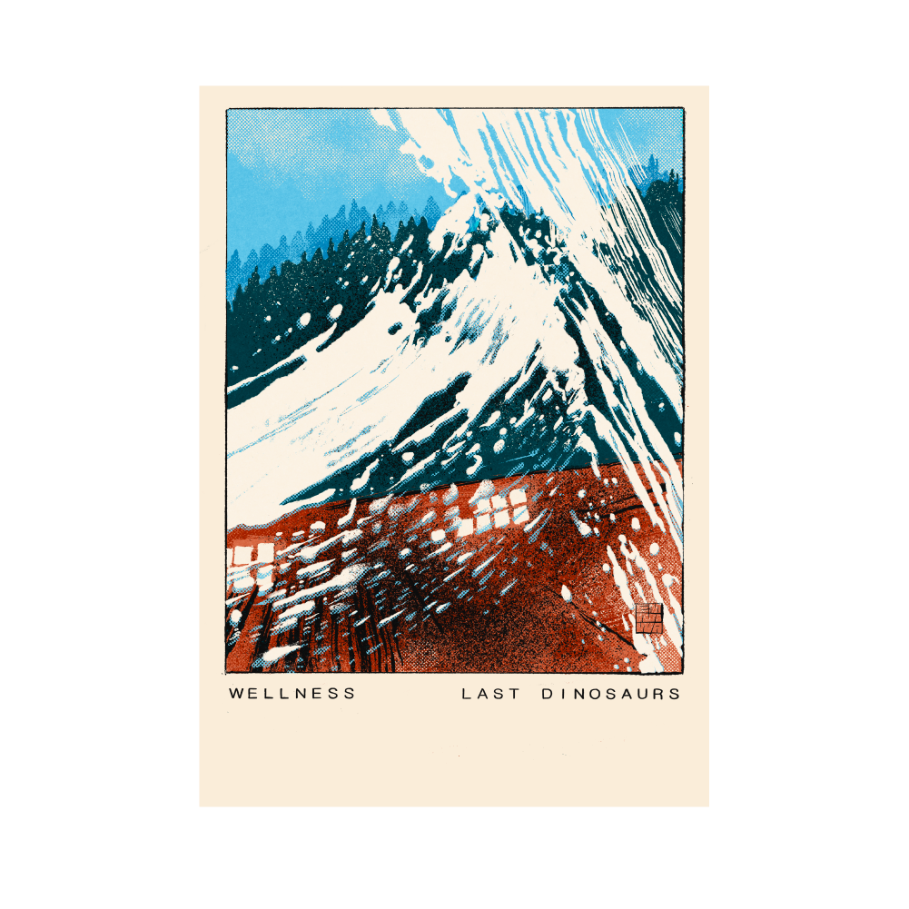 Last Dinosaurs / Wellness Poster ***PRE-ORDER***