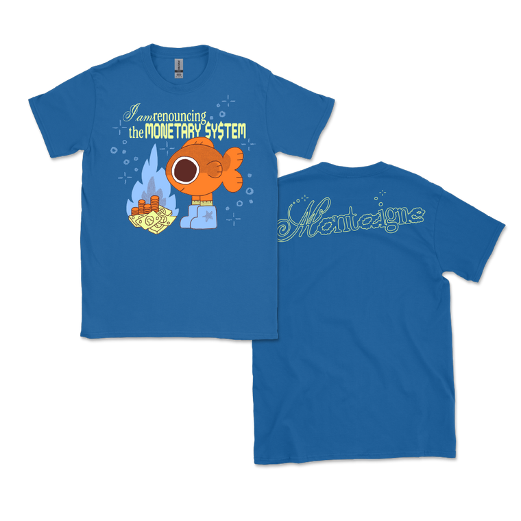 Montaigne / Renouncing the Monetary System Royal Blue Tee