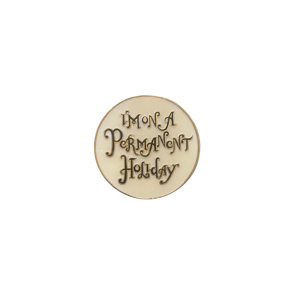 Mike Love / I'm On A Permanent Holiday Enamel Pin