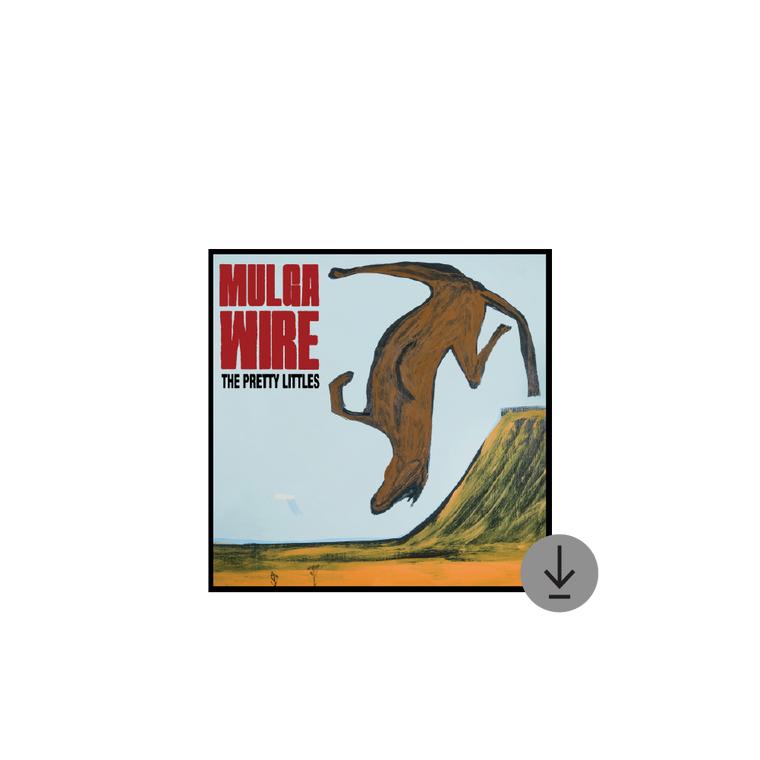 The Pretty Littles / Mulga Wire Digital Download ***PRE-ORDER***