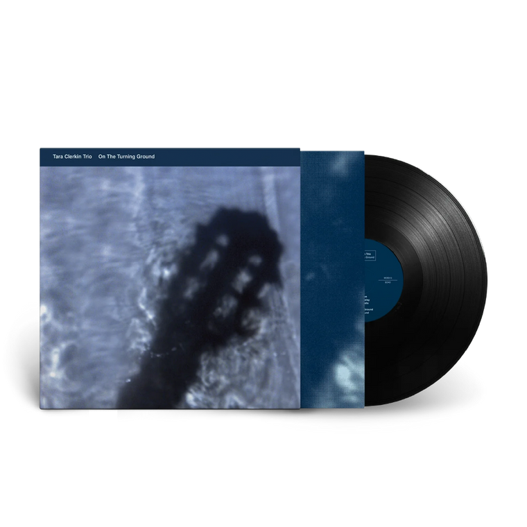 Tara Clerkin Trio / On The Turning Ground 12" Black Vinyl ***PRE-ORDER***