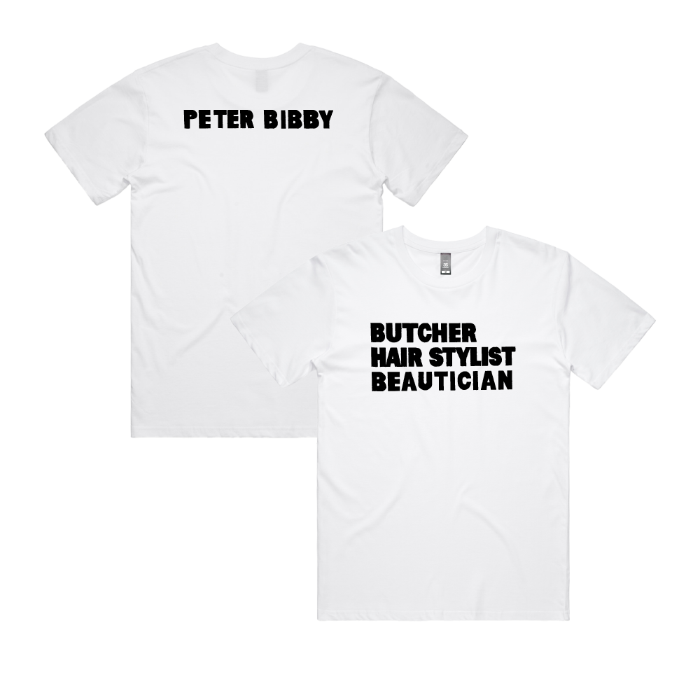 Peter Bibby / Butcher / Hairstylist / Beautician White T-Shirt ***PRE ORDER***