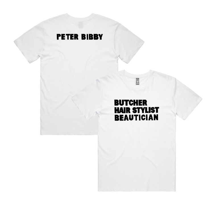 Peter Bibby / Butcher / Hairstylist / Beautician White T-Shirt ***PRE ORDER***