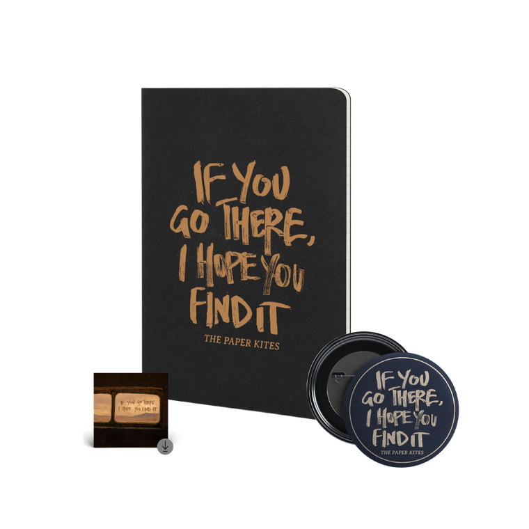 The Paper Kites / If You Go There, I Hope You Find It Badge, Journal & Digital Download ***PRE-ORDER***
