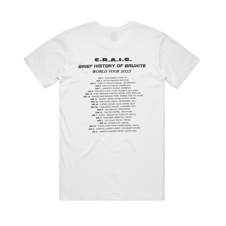 C.R.A.I.G / A BRIEF HISTORY OF BAUXITE White T-Shirt