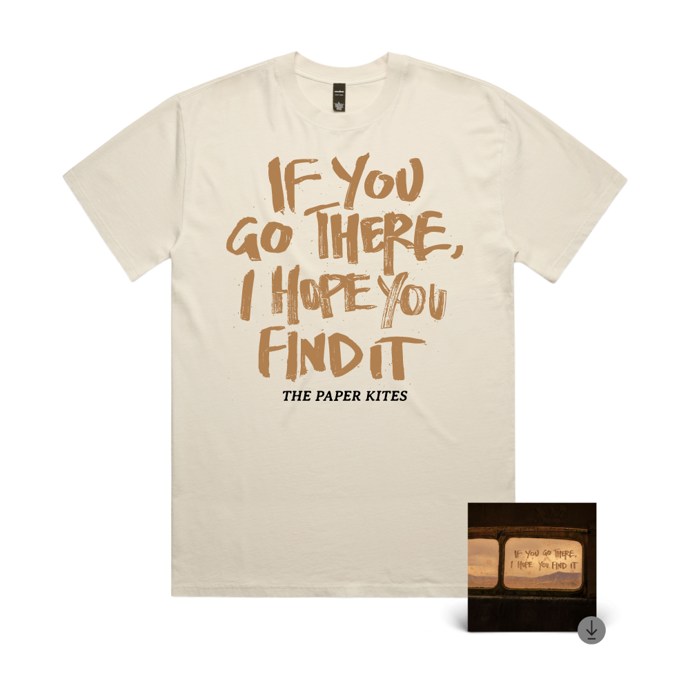 The Paper Kites / If You Go There, I Hope You Find It Ecru T-Shirt & Digital Download ***PRE-ORDER***