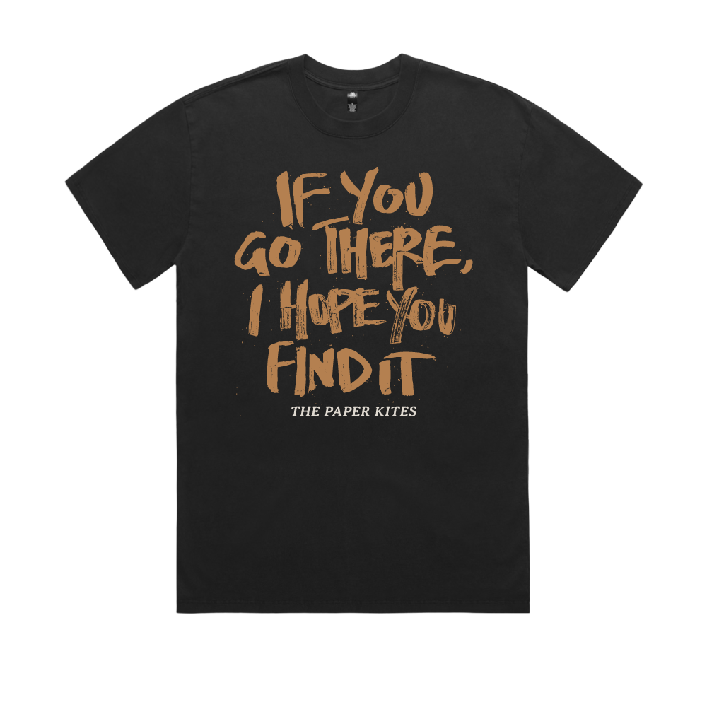 The Paper Kites / If You Go There, I Hope You Find It Black T-Shirt