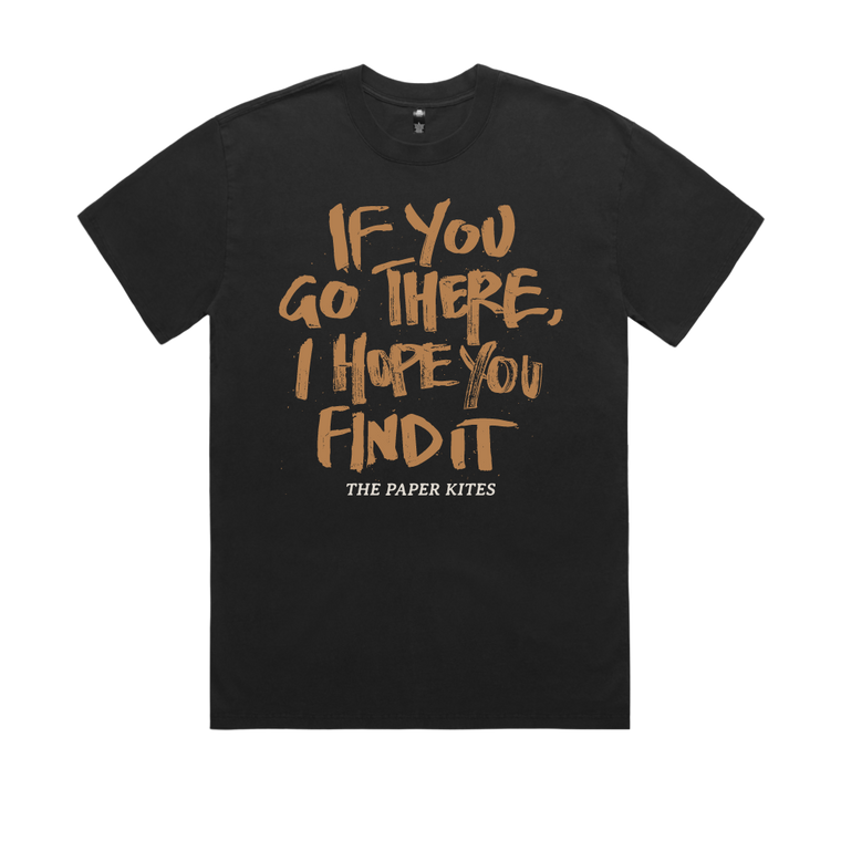 The Paper Kites / If You Go There, I Hope You Find It Black T-Shirt