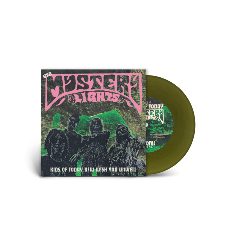 The Mystery Lights / Kids of Today b/w Wish You Unwell 7” Forest Green Vinyl