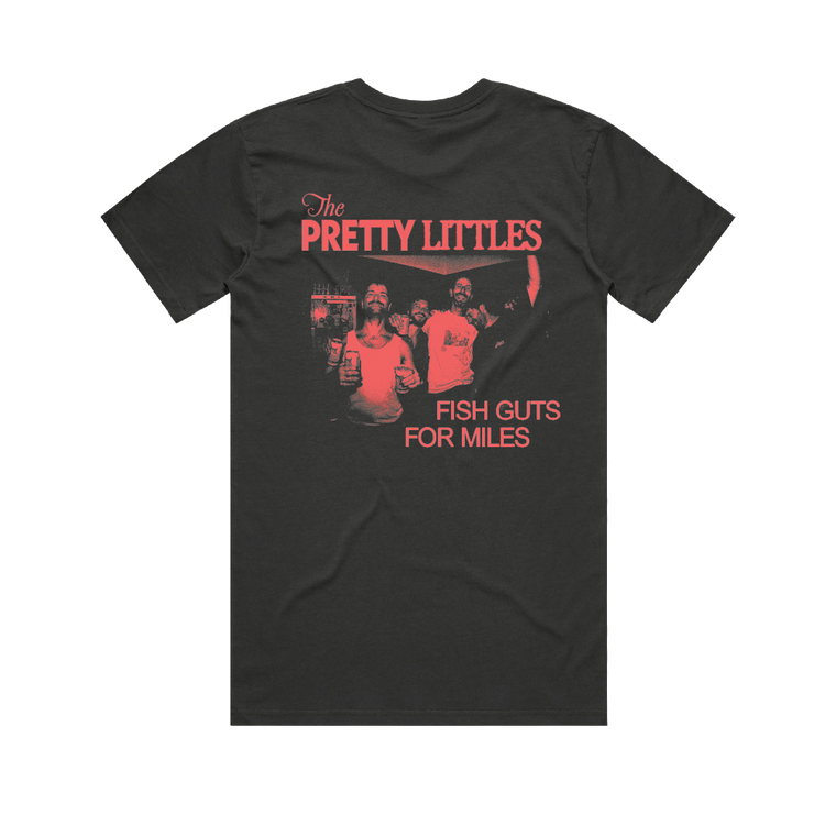 The Pretty Littles / Fish Guts For Miles Coal T-Shirt