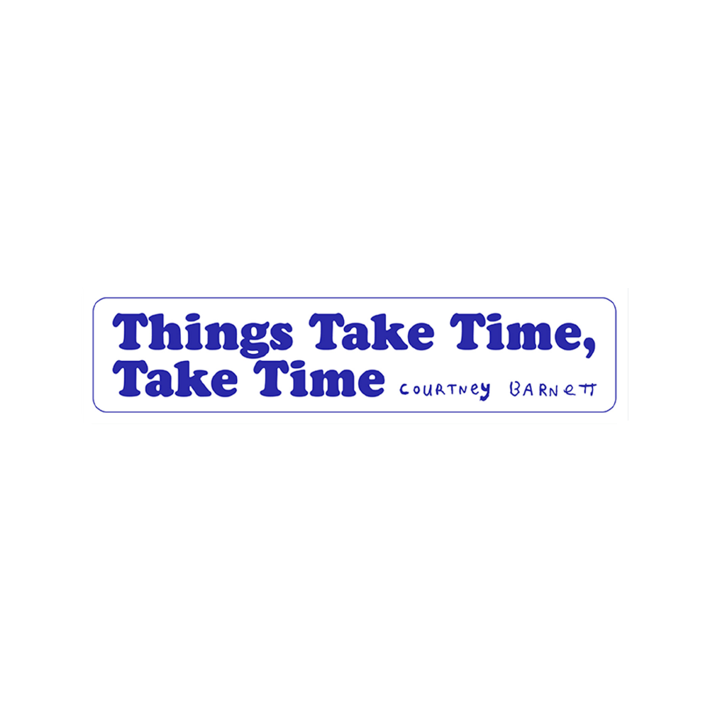 Courtney Barnett / 'Things Take Time, Take Time' Bumper Sticker
