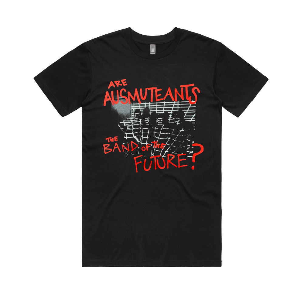 Are Ausmuteants the Band of the Future? / Black T-Shirt
