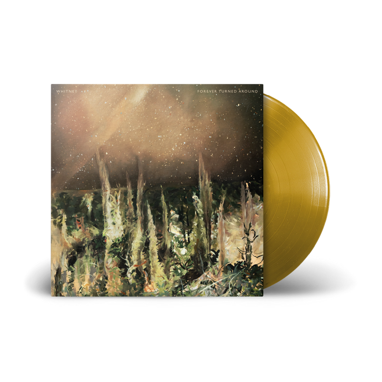Whitney / Forever Turned Around Gold LP Vinyl