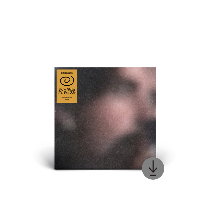 Chris Lanzon / You’re Missing The Best Part Digital Download