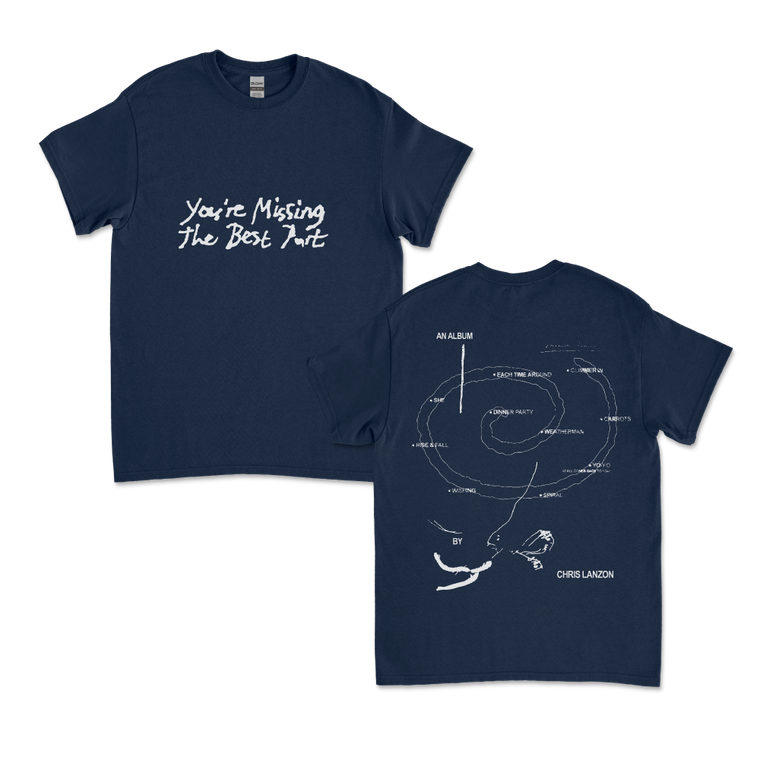 Chris Lanzon / You’re Missing The Best Part Navy T-Shirt