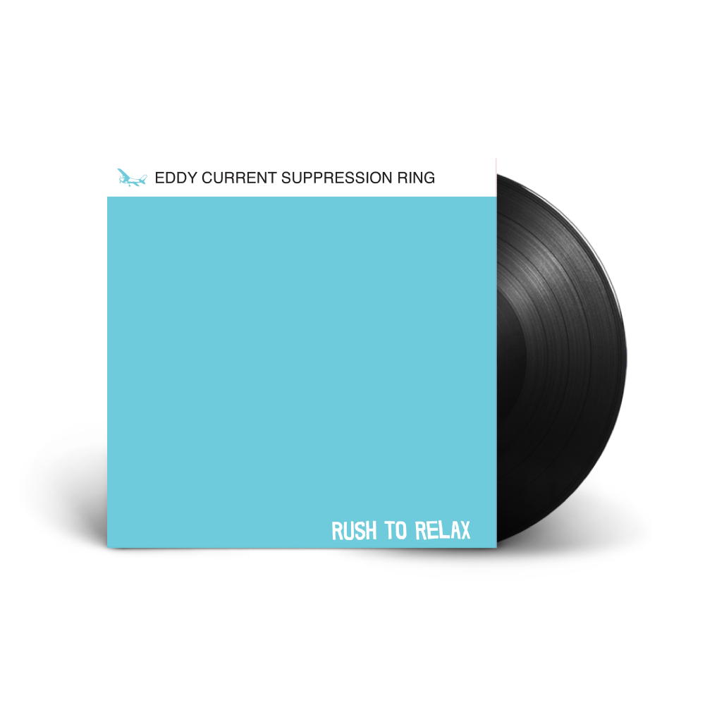 Eddy Current Suppression Ring / Rush To Relax LP Vinyl