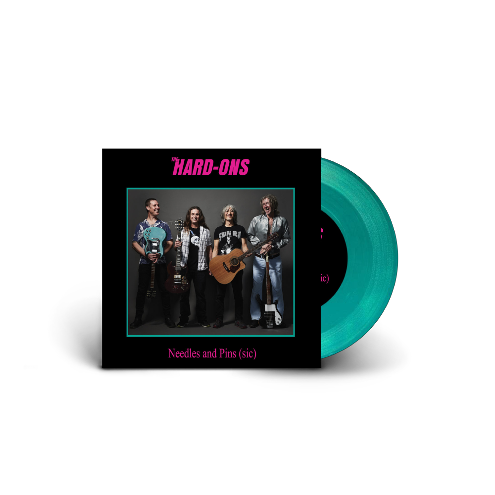 Hard Ons / Needles and Pins (sic) 7" Limited Edition Teal Vinyl