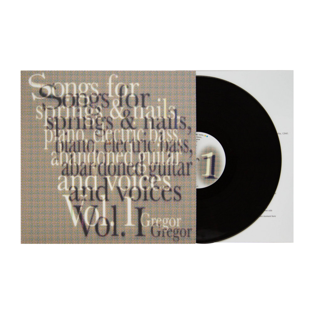 Gregor / Songs For Springs & Nails, piano, electric bass, abandoned guitar and voices Vol. I LP Vinyl