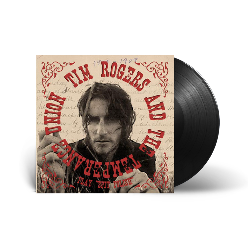 Tim Rogers And The Temperance Union / Spit Polish LP Vinyl