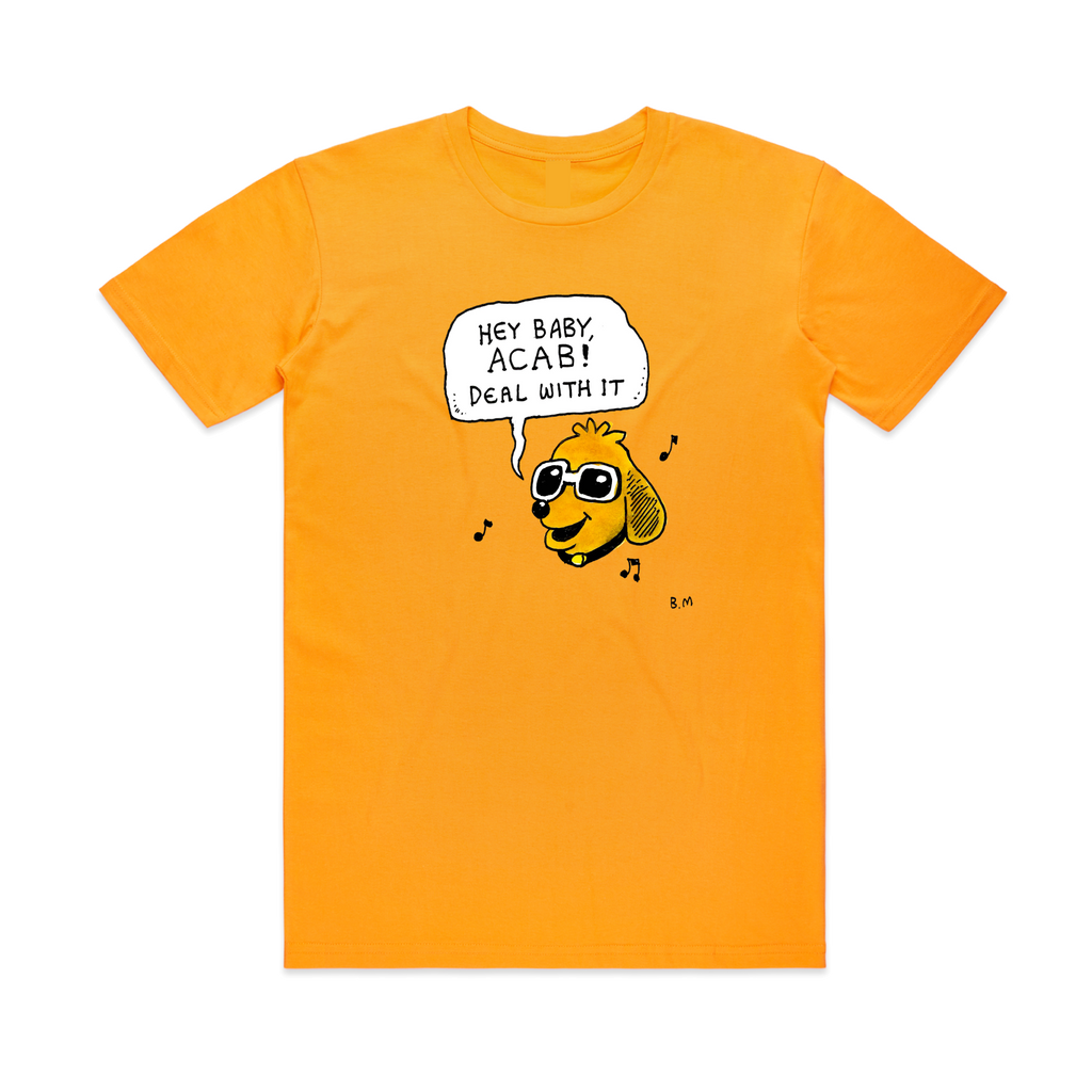 Hey Baby, ACAB!  / Gold T-shirt
