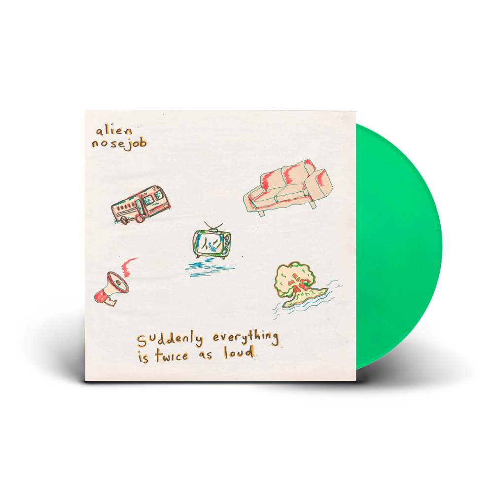 Alien Nosejob / Suddenly Everything Is Twice As Loud LP Green Vinyl