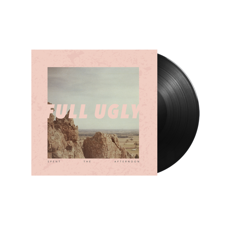 Full Ugly / Spent The Afternoon LP Vinyl