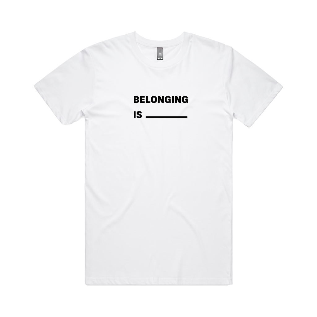 Belonging is / White T-shirt