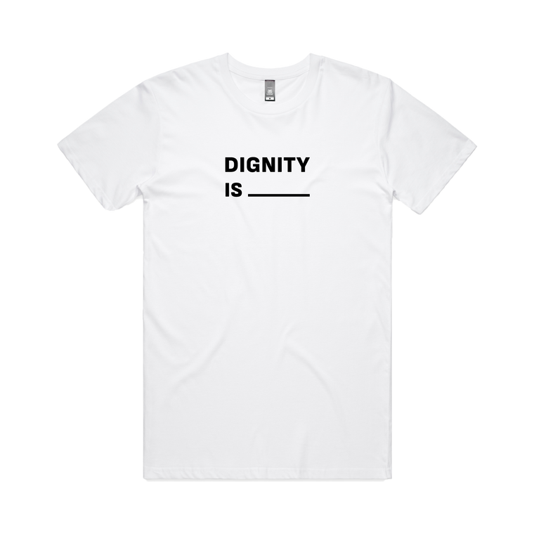 Dignity is / White T-shirt