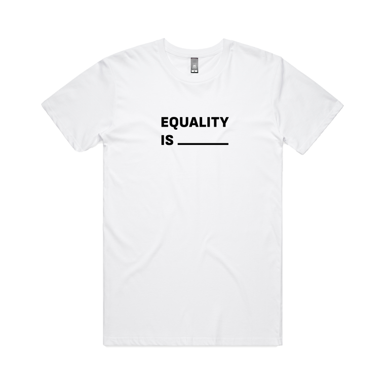 Equality is / White T-shirt