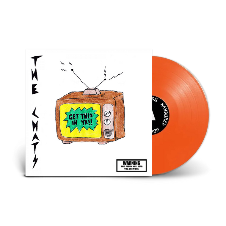 The Chats / Get This In Ya LP Orange Vinyl Vinyl